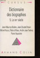 Dictionnaire des biographies., 5, Le XIXe siècle, DICTIONNAIRE DES BIOGRAPHIIES. 5: LE XIXe SIECLE 1815-1917, 1815-1917