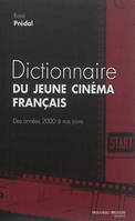 Dictionnaire du jeune cinéma français, Des années 2000 à nos jours