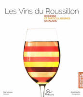 Les Vins du Roussillon, Richesse et particularismes catalans