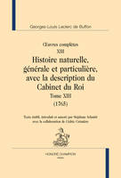 Histoire naturelle, générale et particulière, avec la description du Cabinet du Roy, 13, ŒUVRES COMPLÈTES T13. HISTOIRE NATURELLE T13 (1765).