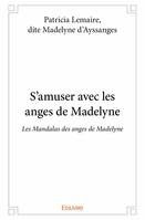 S'amuser avec les anges de madelyne, Les Mandalas des anges de Madelyne