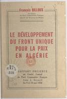 Le développement du front unique pour la paix en Algérie, Rapport présenté au Comité central du Parti communiste français, tenu à Arcueil les 9 et 10 mai 1956