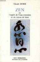 Zen ., 1, Zen ou esprit eau courante