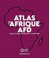 Atlas de l'Afrique AFD, Pour un autre regard sur le continent