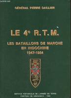 Le 4e R.T.M. les bataillons de marche en Indochine 1947-1954., Les bataillons de marche en Indochine, 1947-1954