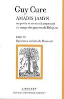 Amadis Jamyn, Un poète et savant champenois au temps des guerres de religion