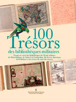 100 Trésors Des Bibliothèques Militaires - Un Voya