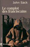 Le complot des franciscains : l'énigme de Saint François