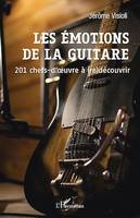 Les émotions de la guitare, 201 chefs-d'oeuvre à (re)découvrir