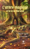 L’arbre magique et le roi de Sherwood