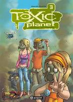 Toxic Planet 3, Retour de flamme