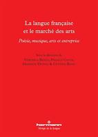 La langue française et le marché des arts, Poésie, musique, arts et entreprise