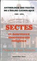 Sectes et nouveaux mouvements religieux - Anthologie de textes de l'Eglise catholique, 1986-1994, anthologie des textes de l'Église catholique