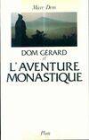 Dom Gérard et l'aventure monastique