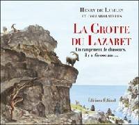 La grotte du Lazaret - un campement de chasseurs, il y a 160 000 ans, un campement de chasseurs, il y a 160 000 ans