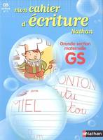 CAHIER D'ECRITURE GS NE, Volume 1, Grande section maternelle : GS, Volume 1, Grande section maternelle : GS
