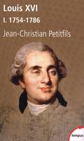 I, 1754-1786, Louis XVI - tome 1 1754-1786