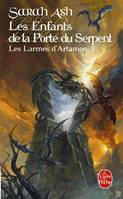 3, Les Enfants de la Porte du Serpent (Les Larmes d'Artamon, tome 3)