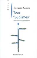 Tous “sublimes”, vers un nouveau plein-emploi