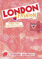 [1], London fashion - Tome 1 - Journal stylé d'une accro de la mode, journal stylé d'une accro de la mode