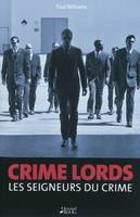 Crime Lords : Les seigneurs du crime, les seigneurs du crime