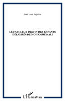 Le fabuleux destin des enfants délaissés de Mohammed Ali