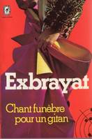 Exbrayat Chant funèbre pour un gitan, [nouvelles]