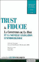 trust et fiducie, la Convention de La Haye et la nouvelle législation luxembourgeoise