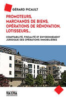 Promoteurs, Marchands de biens, Opérations de rénovation, Lotisseurs...