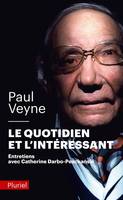 Le quotidien et l'intéressant, e quotidien et l'intéressant : entretiens avec Catherine Darbo-Peschanski