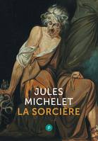 La Sorcière, « Michelet pardonne au diable, pas aux hommes. »