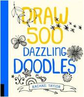 Draw 500 Dazzling Doodles /anglais