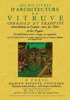 Les dix livres d'architecture de Vitruve, Corrigez et traduits nouvellement en françois, avec des notes & des figures