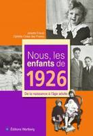 Nous, les enfants de 1926 / de la naissance à l'âge adulte, de la naissance à l'âge adulte