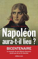 Napoléon aura-t-il lieu ?, La fortune et la volonté