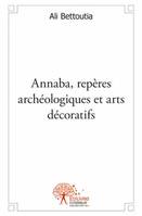 Annaba, repères archéologiques et arts décoratifs, repères archéologiques et arts décoratifs