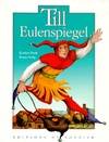 Till Eulenspiegel: La vie de l'illustre fou jongleur de mots et fin connaisseur de la condition humaine, la vie de l'illustre fou, jongleur de mots et fin connaisseur de la condition humaine