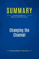 Summary: Changing the Channel, Review and Analysis of Masterson and Tribby's Book