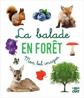 La balade en forêt - Mon bel imagier