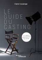 Le guide du casting, Les conseils d'une directrice de casting