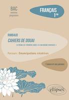 Français. Première. L'œuvre et son parcours. Rimbaud, Cahiers de Douai, 22 poèmes, de « Première soirée » à « Ma Bohème (Fantaisie) » / parcours : émancipations créatrices