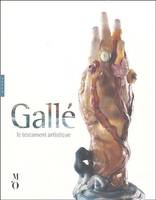 La Main aux algues et aux coquillages. Le Testament artistique d'Emile Gallé, le testament artistique