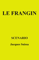 Le Frangin, Scénario