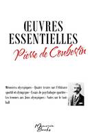 Oeuvres essentielles de Pierre de Coubertin, Mémoires olympiques - Quatre textes sur l'élitisme sportif et olympique - Essais de psychologie sportive - Les femmes aux Jeux olympiques - Notes sur le football