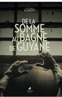 De la Somme au bagne de Guyane, Roman historique