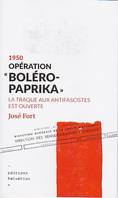 1950 Opération Boléro Paprika, La traque aux antifascistes est ouverte