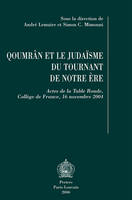 Qoumrân et le judaïsme du tournant de notre ère, Actes de la table ronde, collège de france, 16 novembre 2004