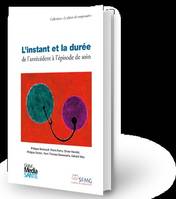 L'instant et la durée, De l'antécédent à l'épisode de soin