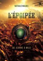 L'époipée, De Jeanne à Milo