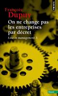 Points Essais On ne change pas les entreprises par décret, Pour une théorie de l'action. Lost in management, vol. 3